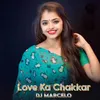 Love Ka Chakkar DJ Marcelo
