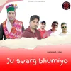 Ju Swarg Bhumiyo