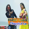 About Dolkai Chachali Chapakal Lo Song