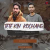 About Tete Kin Kochang Kinnauri Song 2022 Song