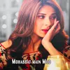 About Mohabbat Main Mod Song