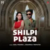 About Shilpi Plaza Song