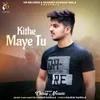 About Kithe Maye Tu Song