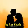 About Isq Aur Khuda Song