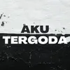 About Aku Tergoda Song