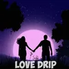 About Love Drip Slowed + Reverbed Song