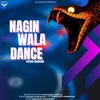 About Nagin Wala Dance Song