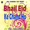 About Bhail Eid Ke Chand Ho Song
