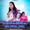 About Dhokebaaz Hai Mera Yaar Song