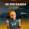 Ek Din Ganga Re Teere