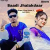 About Saadi Jhalakdaar Song