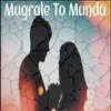 Mugrale to Munda
