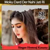 About Moku Dard Der Nahi Jati Ri Song