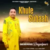 About Khule Subaah Song