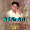 About Gali Che Geda Song