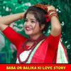 Baba or balika ki love story