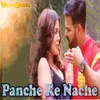 About Panche Ke Nache Song