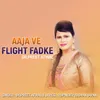 Aaja Ve Flight Fadke
