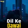 Dil Ke Dawai