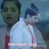 About TEMPORARY PYAR Song