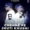 About Chehre Pe Jhuti Khushi Song