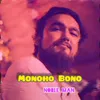 About Monoho Bono Song