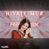 About Hiyate Mur Remix Song