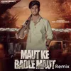 About Maut Ke Badle Maut Remix Song