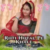 About Roti Hotal Pe Khale Song