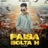 About Paisa Bolta H Song
