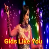 Gids Like You