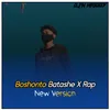 Boshonto Batashe X Rap New Version