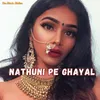 Nathuni Pe Ghayal