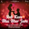 About Rab Kare Mai Mar Java Song