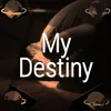 About My Destiny Song