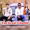 About The Great Chamar Song
