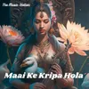 About Maai Ke Kripa Hola Song