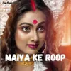 About Maiya Ke Roop Song