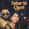 About Sahar Ki Chori Song