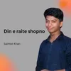 About Din E Raite Shopno Song