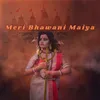 About Meri Bhawani Maiya Song