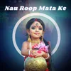 Nau Roop Mata Ke