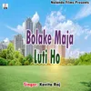About Bolake Maja Luti Ho Song