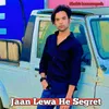 Jaan Lewa He Segret
