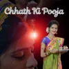 About Chhath Ki Pooja Song