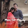 About Mein Teri Hogayi Song