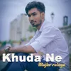 About Khuda Ne Mujhe Rulaya Song