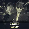About Lagelu Jahar Song