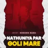 About Nathuniya Par Goli Mare Song