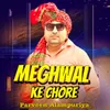 About Meghwal Ke Chore Song